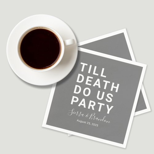 Funny Till Death Do Us Party Wedding or Engagemen Napkins