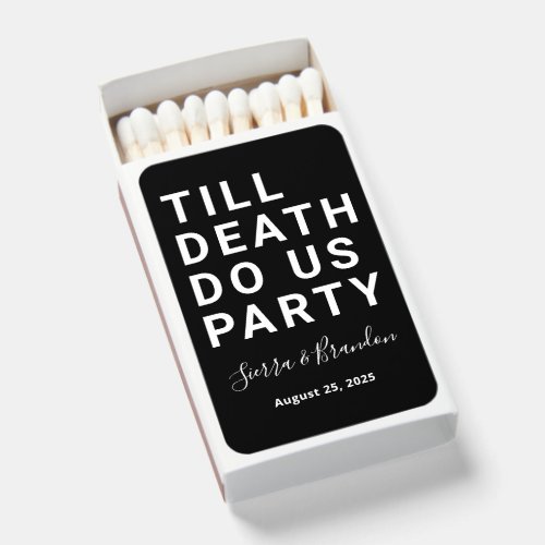 Funny Till Death Do Us Party Wedding or Engagement Matchboxes