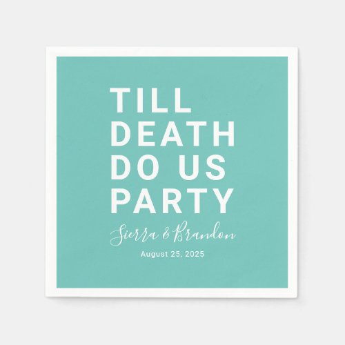 Funny Till Death Do Us Party Wedding or Engagement Napkins