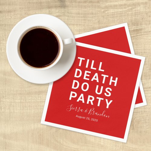 Funny Till Death Do Us Party Wedding or Engagement Napkins