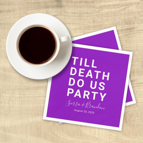 Funny Till Death Do Us Party Wedding or Engagement Napkins