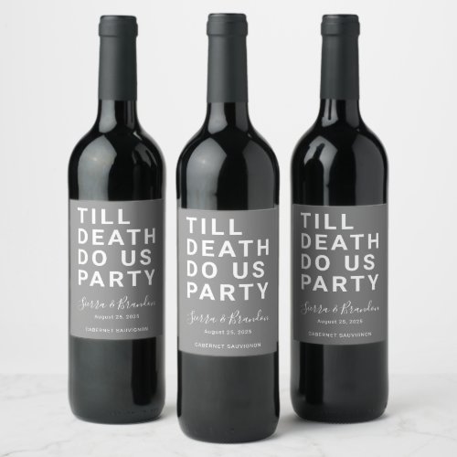 Funny Till Death Do Us Party Wedding or Engagement Wine Label