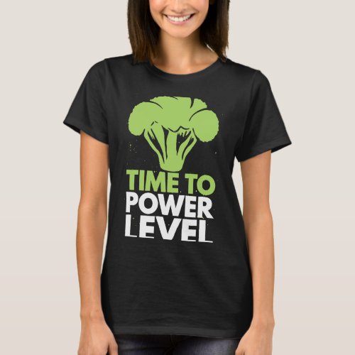 Funny Time To Power Level Broccoli Vegetarian Vega T_Shirt