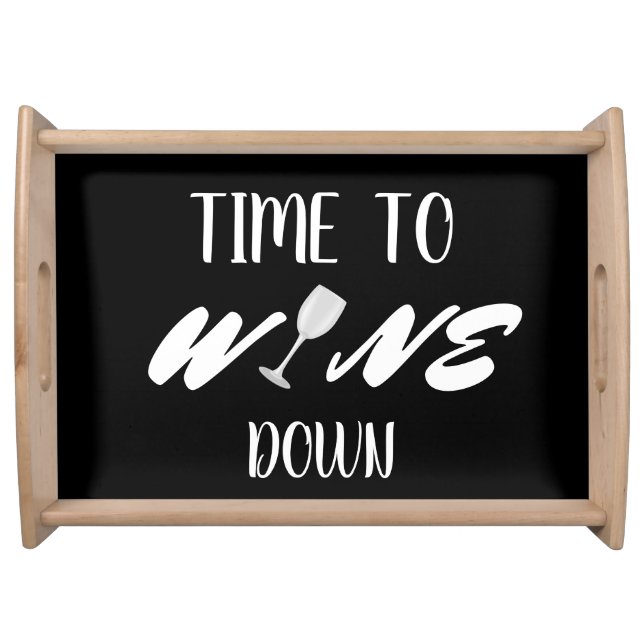 Funny Time To Wine Down Wine Quote Serving Tray (Front)