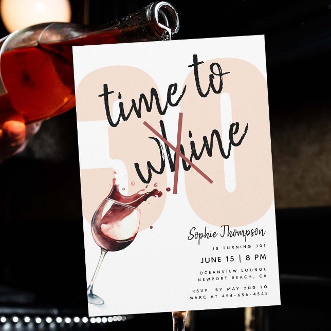 Funny Time to Wine Whine Humorous 30th Birthday Invitation (time to wine whine funny 30th birthday invitation for women joke humor humorous pun modern clean fun)
