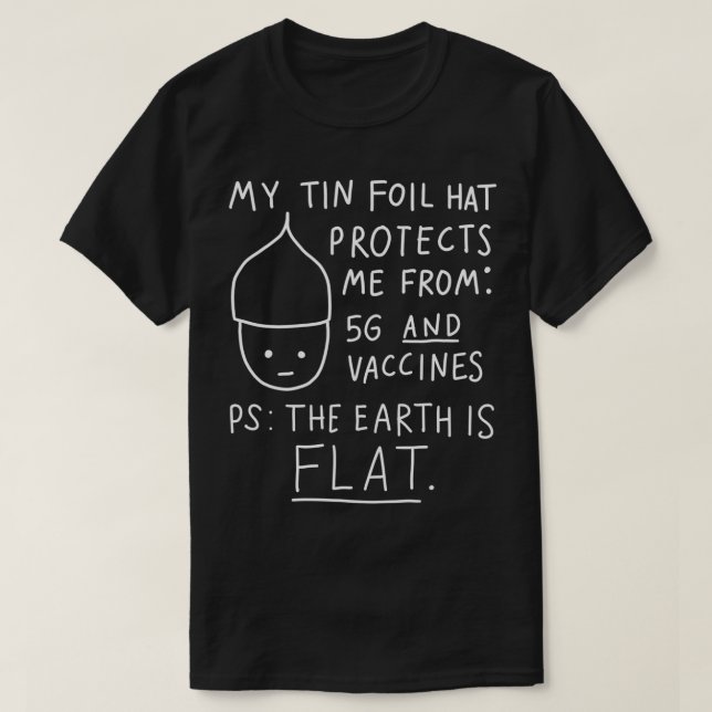 Funny Tin Foil Hat T-Shirt (Design Front)