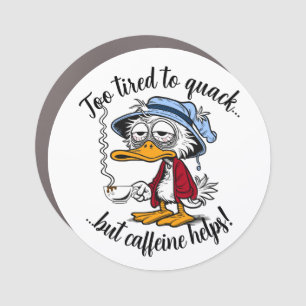 Funny Tired Caffeine Duck Car Magnet