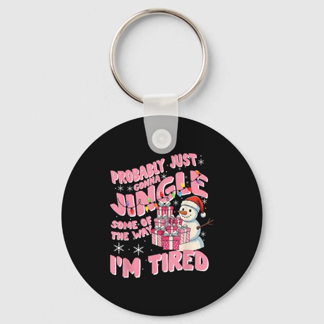 Funny Tired Holiday Quote Cute Festive Nk Humor  Keychain (Front)