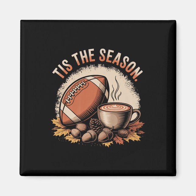 Funny Tis The Season Fall Football Cozy Autumn And Magnet (Front)