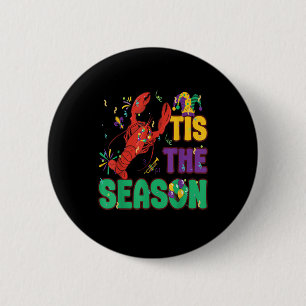 Funny Tis The Season Mardi Gras Crawfish Button
