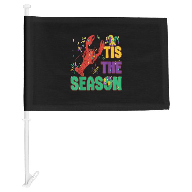 Funny Tis The Season Mardi Gras Crawfish Car Flag (Front)