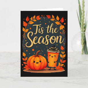 Funny Tis The Season Pumpkin Spice Fall Latte Autu Card