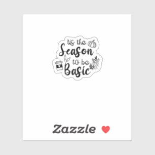 Funny Tis The Season To Basic Fall Pumpkin Spice Sticker