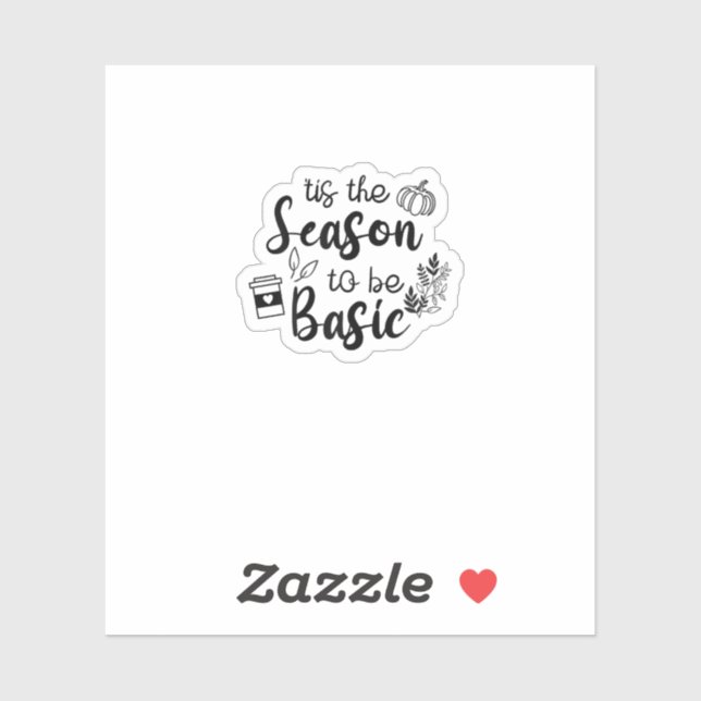 Funny Tis The Season To Basic Fall Pumpkin Spice Sticker (Sheet)