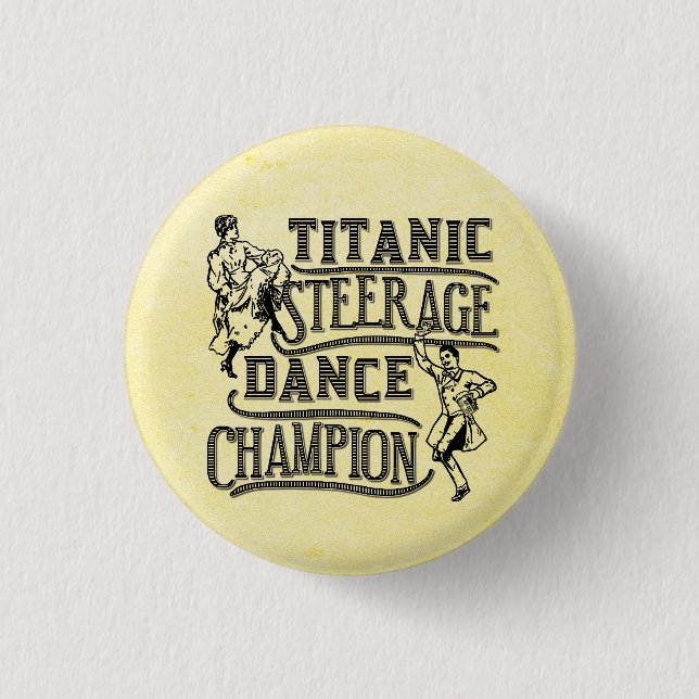 Funny Titanic Steerage Dance Champion Pinback Button (Front)