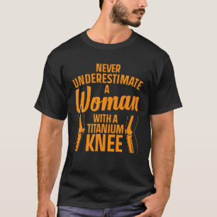 Funny Titanium Knee Surgery Design For Women Knee T-Shirt