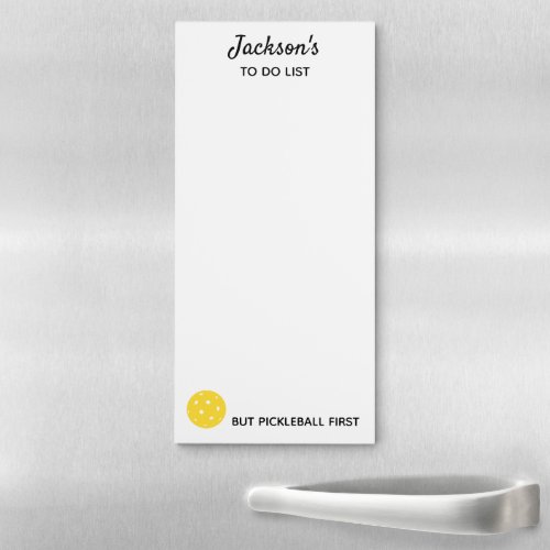 Funny To Do list But Pickleball First Custom Magnetic Notepad