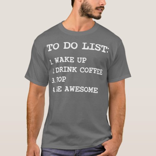 Funny To Do List Gifts For Him Boss Gifts For Male T_Shirt
