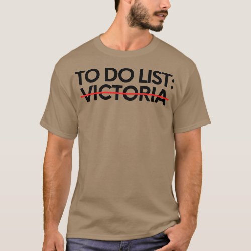 Funny To Do List Victoria Name Sarcastic Girlfrien T_Shirt