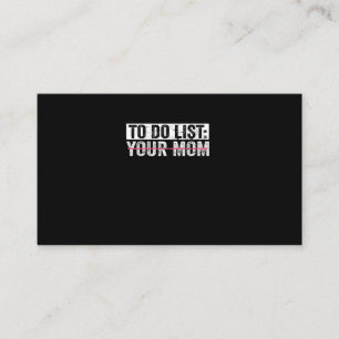 Funny To Do List Your Mom Sarcasm Sarcastic Saying Business Card