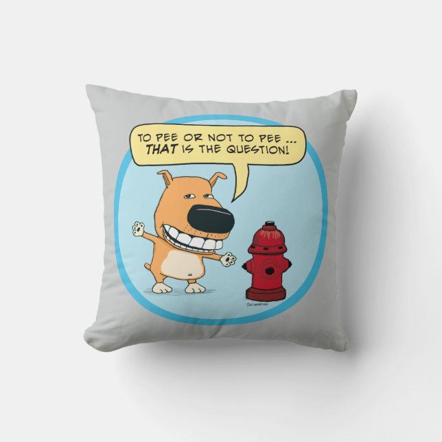 Funny To Pee Or Not To Pee Dog Throw Pillow (Front)