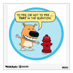 Funny To Pee Or Not To Pee Dog Wall Sticker