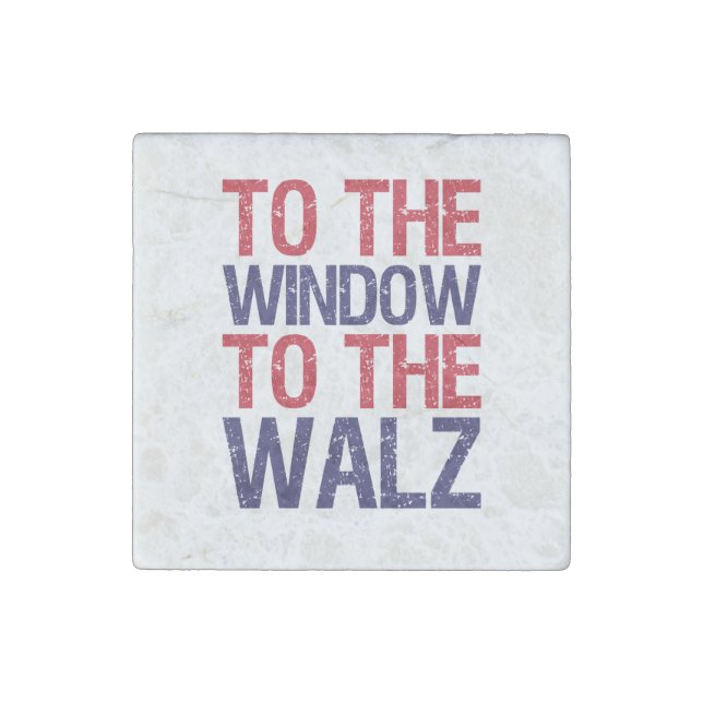 Funny To The Window To The Walz Stone Magnet (Front)
