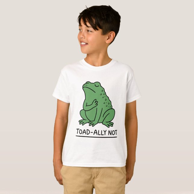 Funny Toad-Ally Not Frog T-Shirt (Front Full)