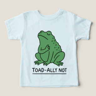 Funny Toad-Ally Not Frog Toddler T-shirt
