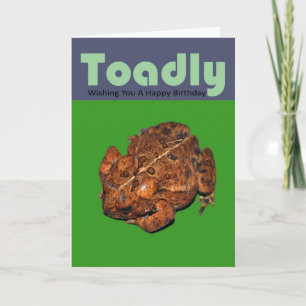 Funny Toadly Frog Happy Birthday Card