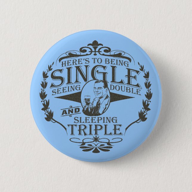 Funny Toast to Being Single Button (Front)