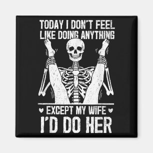 Funny Today I Dont Feel Like Doing Anything Except Magnet