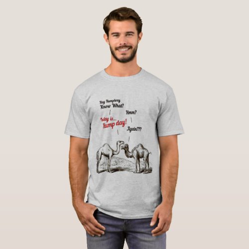 Funny Today is Hump Day Again Humphrey T_Shirt