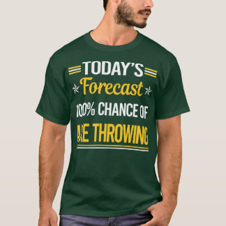 Funny Todayx27s Forecast Axe Throwing T-Shirt