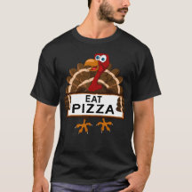 Eat More Pizza Turkey Funny Thanksgiving Family Holiday Toddler T-Shirt
