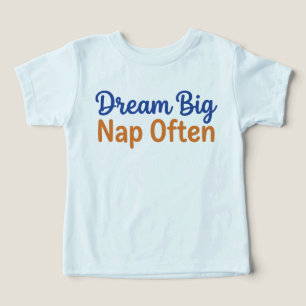 Funny Toddler Quote Dream Big Nap Often Playful T-shirt