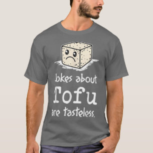 Funny Tofu Saying Taste Vegan Humorous Vegetarian T-Shirt