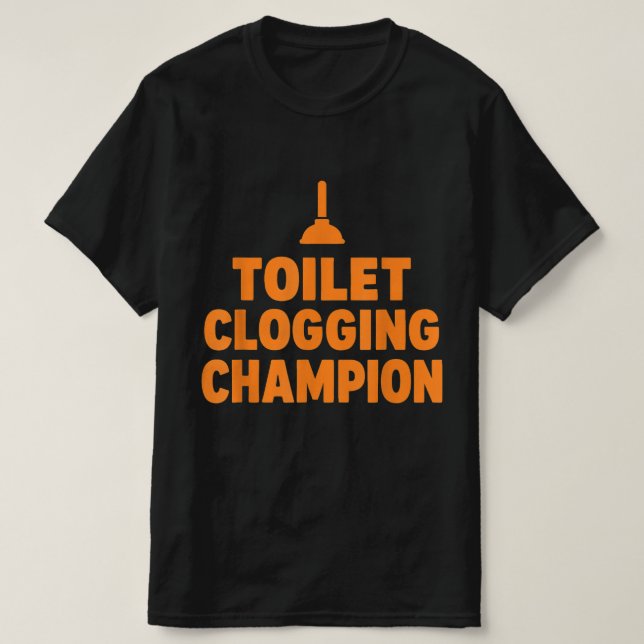 Funny Toilet Clogging Champion Tee T-Shirt (Design Front)