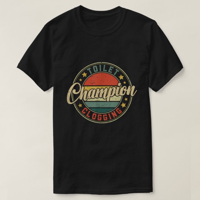 Funny Toilet Clogging Champion Tee T-Shirt (Design Front)