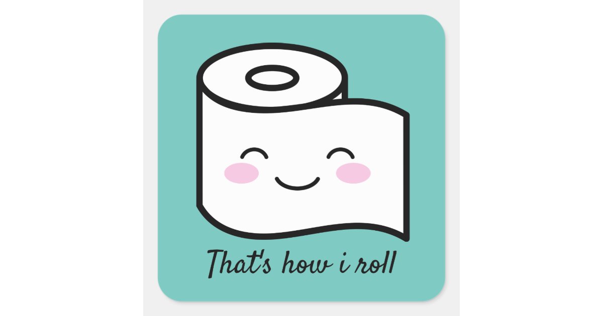 Funny toilet paper meme stickers That's how i roll | Zazzle