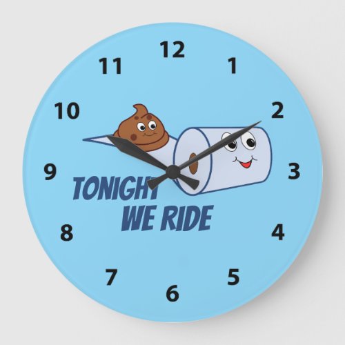 Funny Toilet Paper  Poop Cartoon Tonight We Ride Large Clock