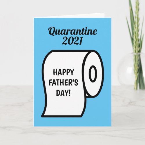 Funny toilet paper roll quarantine Fathers Day Card