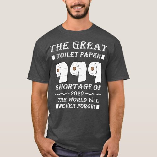 Funny Toilet Paper The Great Toilet Paper Shortage T_Shirt