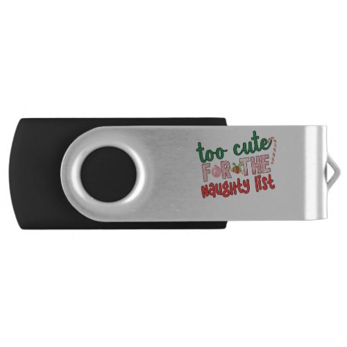 Funny Too cute for the naughty list Flash Drive