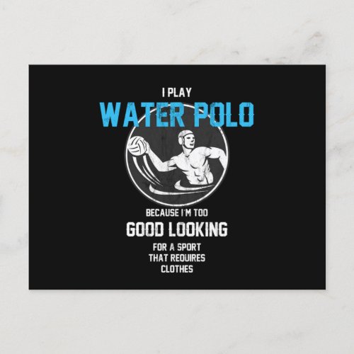 Funny Too Good Looking To Wear Clothes Water Polo  Postcard