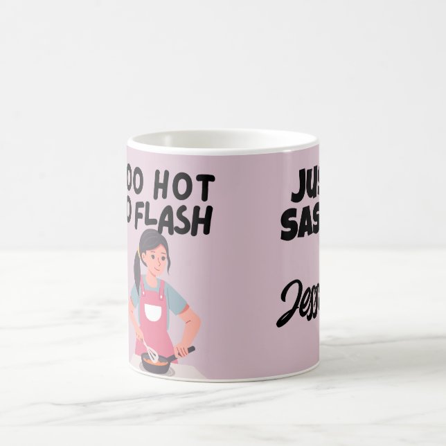 Funny Too Hot To Flash Just Sassy Personalize Coffee Mug (Center)