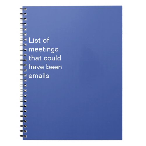 Funny Too Many Meetings Notebook
