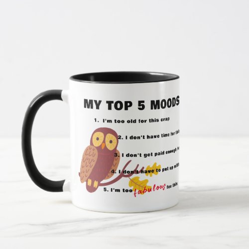 Funny Top 5 Moods Coffee Mug 11oz 15 Oz Ceramic Mug