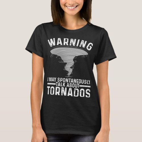 Funny Tornado Designs For Men Women Meteorology St T_Shirt