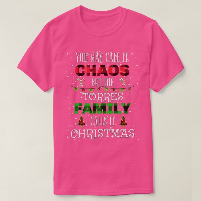 Funny Torres Family Christmas Chaos Saying Matchin T-Shirt (Design Front)